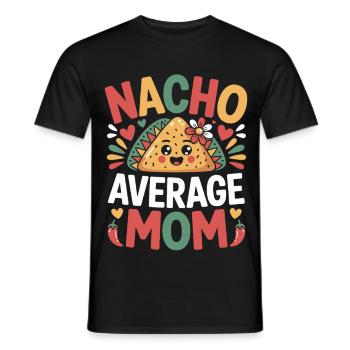 Nacho Durchschnittliche Mama Lustig - Männer T-Shirt - Schwarz - Vorne - AI Model Male 178 light (178cm)