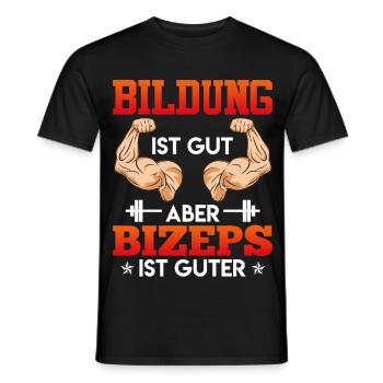 Gym BULDUNG IST GUT ABER BIZEPS IST GUTER Lustig - Männer T-Shirt - Schwarz - Vorne - AI Model Male 178 light (178cm)