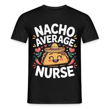 Nacho Average Nurse Humor Design - Männer T-Shirt - Schwarz - Vorne - AI Model Male 178 light (178cm)