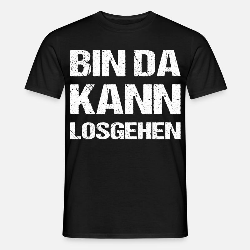 Bin da, kann losgehen - Männer T-Shirt - Schwarz