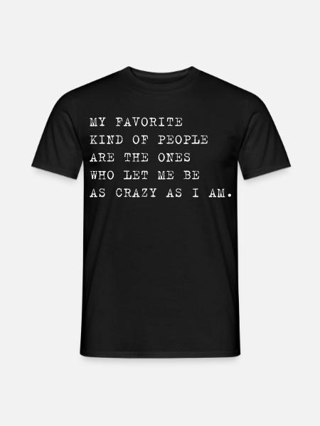 Crazy People – Lustiger Spruch über Menschen - Männer T-Shirt - Schwarz