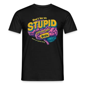 Against Stupidity - Men's T-Shirt - black - Front - AI Model Male 178 light (178cm)