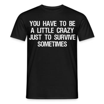 Il faut être un peu fou pour survivre - T-shirt homme - noir - Devant - AI Model Male 178 light (178cm)