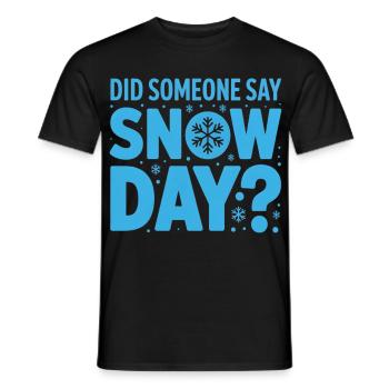 Wer hat Schnee gesagt? Schneetag Design - Männer T-Shirt - Schwarz - Vorne - AI Model Male 178 light (178cm)