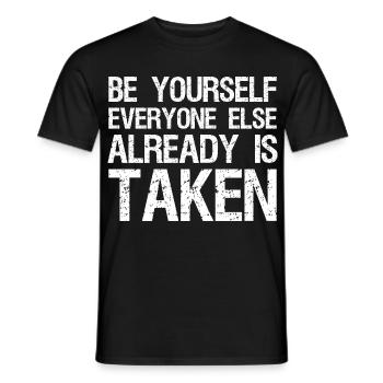 be yourself everyone else already is taken - Men's T-Shirt - black - Front - AI Model Male 178 light (178cm)