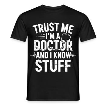 Croyez-moi, je suis médecin – et je sais des choses - T-shirt homme - noir - Devant - AI Model Male 178 light (178cm)