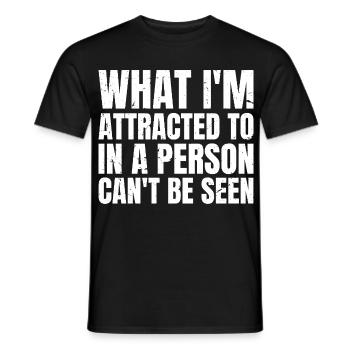 what I'm attracted to in a person can't be seen - Men's T-Shirt - black - Front - AI Model Male 178 light (178cm)