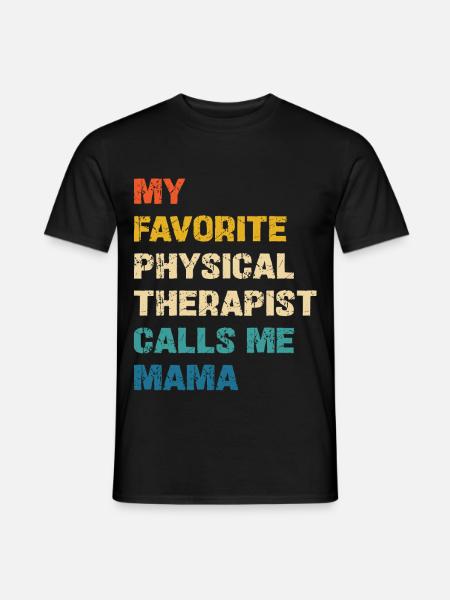 My Favorite Physical Therapist Calls Me Mama - Männer T-Shirt - Schwarz