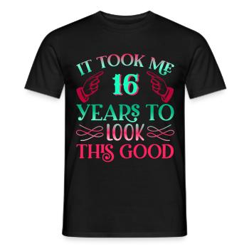 It took 16 years to look so good - Men's T-Shirt - black - Front - AI Model Male 178 light (178cm)