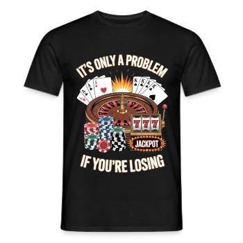 It's Only A Problem If You're Losing Unwearable - Men's T-Shirt - black - Front - AI Model Male 178 light (178cm)