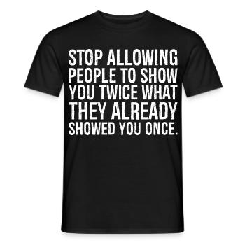 stop allowing people to show you twice what the - Men's T-Shirt - black - Front - AI Model Male 178 light (178cm)