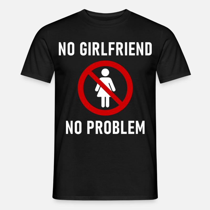 No Girlfriend No Problem - Men’s T-shirt - black