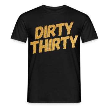 Dirty Thirty 30th Birthday - Men's T-Shirt - black - Front - AI Model Male 178 light (178cm)