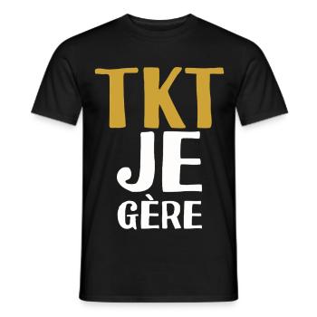 T'inquiète Je Gère Expression Drôle Humour TKT - T-shirt homme - noir - Devant - AI Model Male 178 light (178cm)
