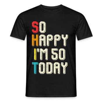 So happy 50 today - Men's T-Shirt - black - Front - AI Model Male 178 light (178cm)