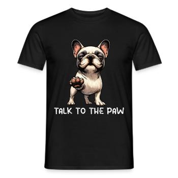 Talk to the Paw French Bulldog Frenchie - Men's T-Shirt - black - Front - AI Model Male 178 light (178cm)