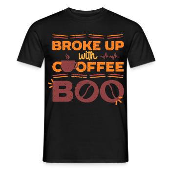 Kaffeeentzug Ex-Kaffeetrinker Broke Up With Coffee - Männer T-Shirt - Schwarz - Vorne - AI Model Male 178 light (178cm)