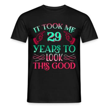 It took 29 years to look so good - Men's T-Shirt - black - Front - AI Model Male 178 light (178cm)