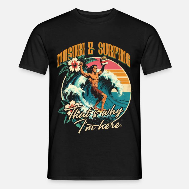 Musubi & Surfing Thats Why I'm Here - Männer T-Shirt - Schwarz