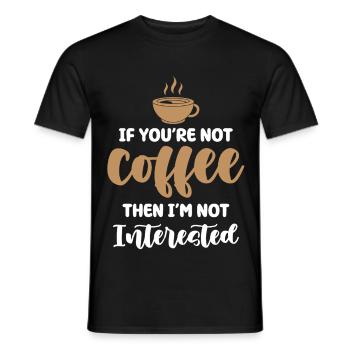Kaffee oder kein Interesse - Männer T-Shirt - Schwarz - Vorne - AI Model Male 178 light (178cm)