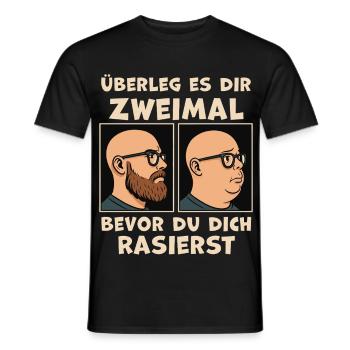 Überleg zweimal, bevor du dich rasierst - Männer T-Shirt - Schwarz - Vorne - AI Model Male 178 light (178cm)