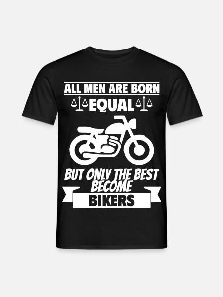 Alle Männer werden als Motorradfahrer gleich geboren - Männer T-Shirt - Schwarz