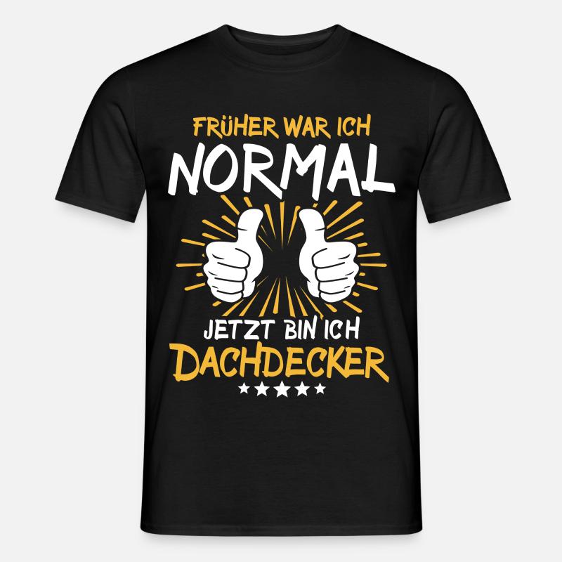 Dachdecker Spruch - Männer T-Shirt - Schwarz