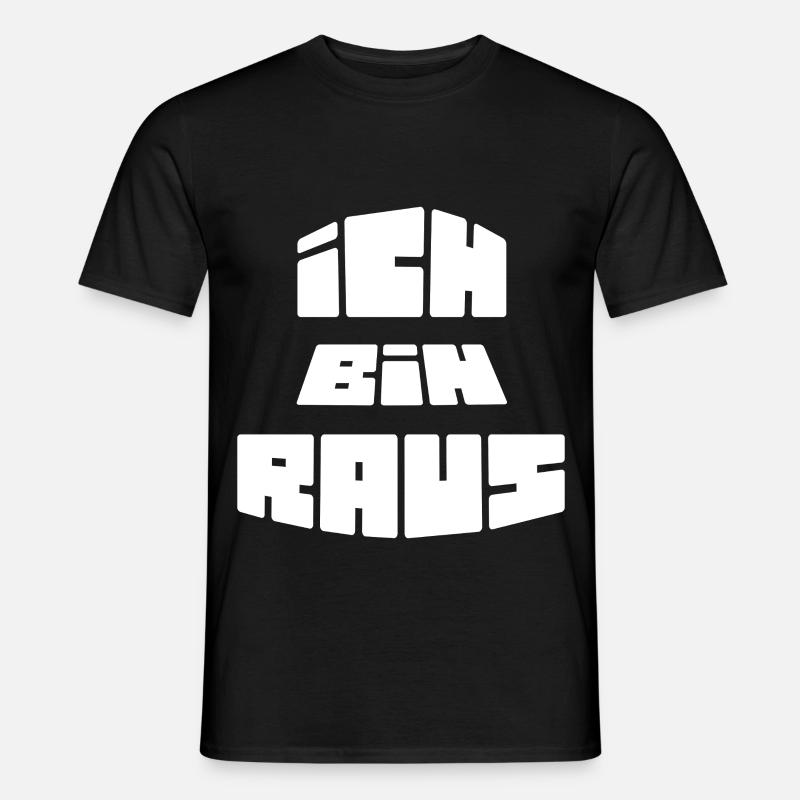 Ich Bin Raus - Männer T-Shirt - Schwarz
