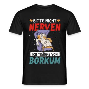 Nordsee BITTE NICHT NERVEN TRÄUME VON BORKUM - Männer T-Shirt - Schwarz - Vorne - AI Model Male 178 light (178cm)