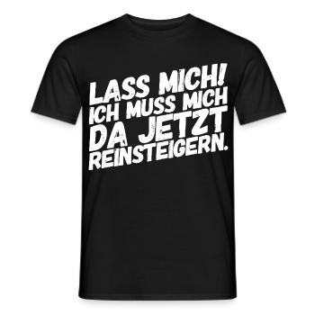 Lass Mich! Ich muss mich da reinsteigern. Gamer - Männer T-Shirt - Schwarz - Vorne - AI Model Male 178 light (178cm)