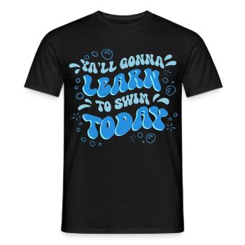 Swim Instructor Ya'll going to Learn To Swim Today - Men's T-Shirt - black - Front - AI Model Male 178 light (178cm)