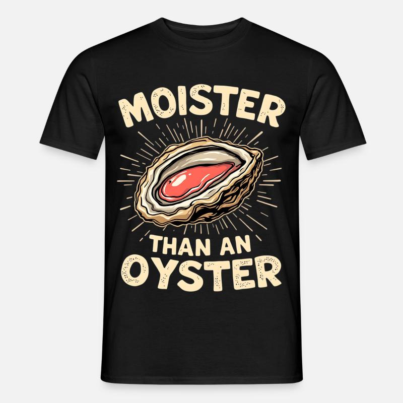 Feucht wie eine Auster – Wortwitz - Männer T-Shirt - Schwarz