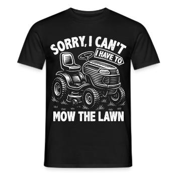 Sorry I Cant I Have To Mow The Lawn - Men's T-Shirt - black - Front - AI Model Male 178 light (178cm)