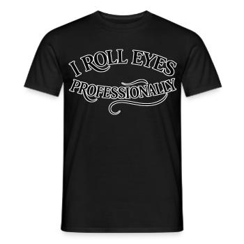 Ich verdrehe beruflich die Augen - Männer T-Shirt - Schwarz - Vorne - AI Model Male 178 light (178cm)