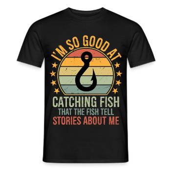 I'm So Good at Catching Fish That The Fish Tell St - Men's T-Shirt - black - Front - AI Model Male 178 light (178cm)
