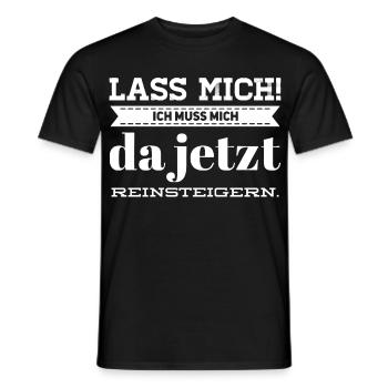 Lass Mich! Ich muss mich da reinsteigern. - Männer T-Shirt - Schwarz - Vorne - AI Model Male 178 light (178cm)