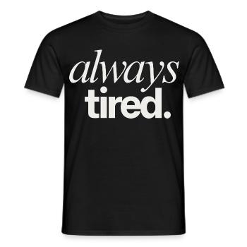 Always Tired Life Theme - Men's T-Shirt - black - Front - AI Model Male 178 light (178cm)