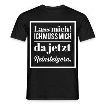 Lass Mich! Ich muss mich da reinsteigern. Gamer - Männer T-Shirt - Schwarz - Vorne - AI Model Male 178 light (178cm)