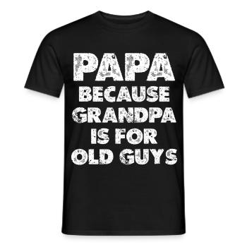 Papa because Grandpa is for old Guys - Men's T-Shirt - black - Front - AI Model Male 178 light (178cm)