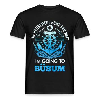 Opa DAS ALTERSHEIM KANN WARTEN FAHR NACH BÜSUM - Männer T-Shirt - Schwarz - Vorne - AI Model Male 178 light (178cm)