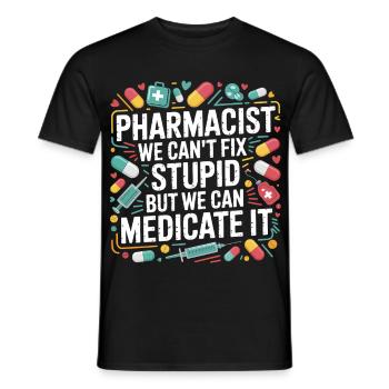 Pharmacist Saying Medication Joke - Men's T-Shirt - black - Front - AI Model Male 178 light (178cm)