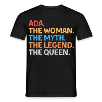 Ada The Woman The Myth The Legend The Queen - Men's T-Shirt - black - Front - AI Model Male 178 light (178cm)