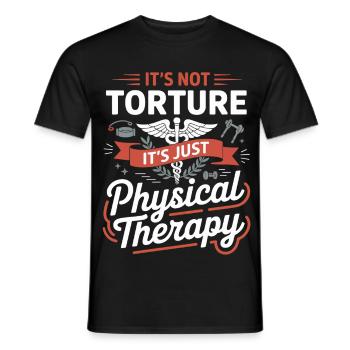 It's not torture, just physiotherapy - Men's T-Shirt - black - Front - AI Model Male 178 light (178cm)