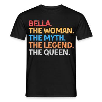 Bella Die Frau Der Mythos Die Legende Die Königin - Männer T-Shirt - Schwarz - Vorne - AI Model Male 178 light (178cm)