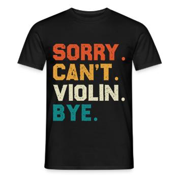 Sorry Can't Violin Bye - Men's T-Shirt - black - Front - AI Model Male 178 light (178cm)