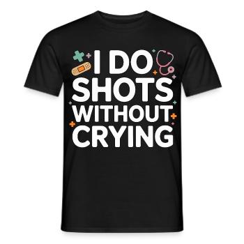 Pediatric Nurse I Do Shots Without Crying Peds RN - Men's T-Shirt - black - Front - AI Model Male 178 light (178cm)