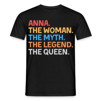 Anna Die Frau Der Mythos Die Legende Die Königin - Männer T-Shirt - Schwarz - Vorne - AI Model Male 178 light (178cm)