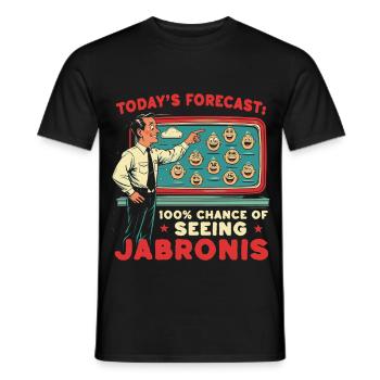 Todays Forecast 100% Chance Of Seeing Jabronis - Men's T-Shirt - black - Front - AI Model Male 178 light (178cm)