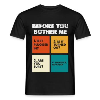 Bevor Du Mich Störst – Tech Check - Männer T-Shirt - Schwarz - Vorne - AI Model Male 178 light (178cm)