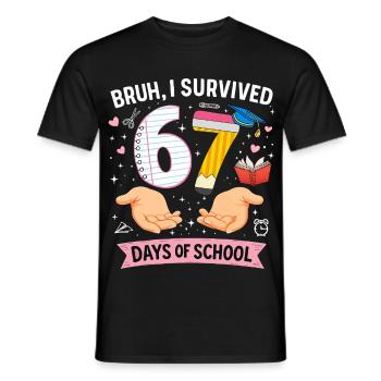 Bruh I survived 67 days of school - Men's T-Shirt - black - Front - AI Model Male 178 light (178cm)
